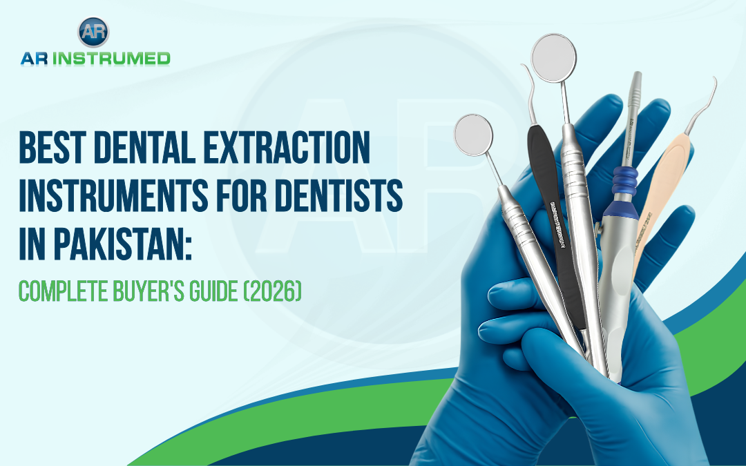 Best Dental Extraction Instruments for Dentists in Pakistan: Complete Buyer's Guide (2026)